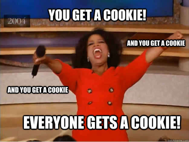 You-Get-A-Cookie-Funny-Meme-Picture.jpg